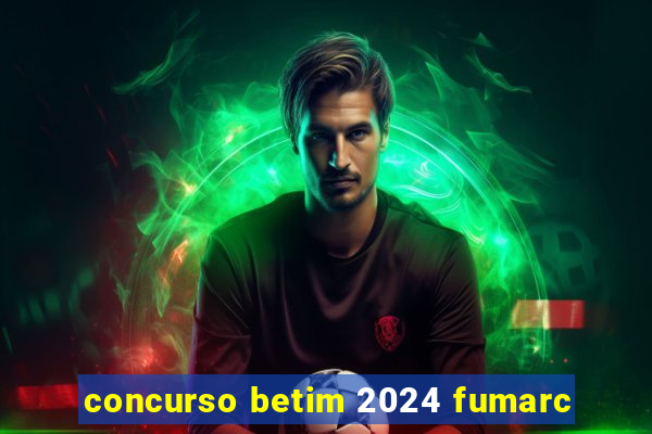 concurso betim 2024 fumarc